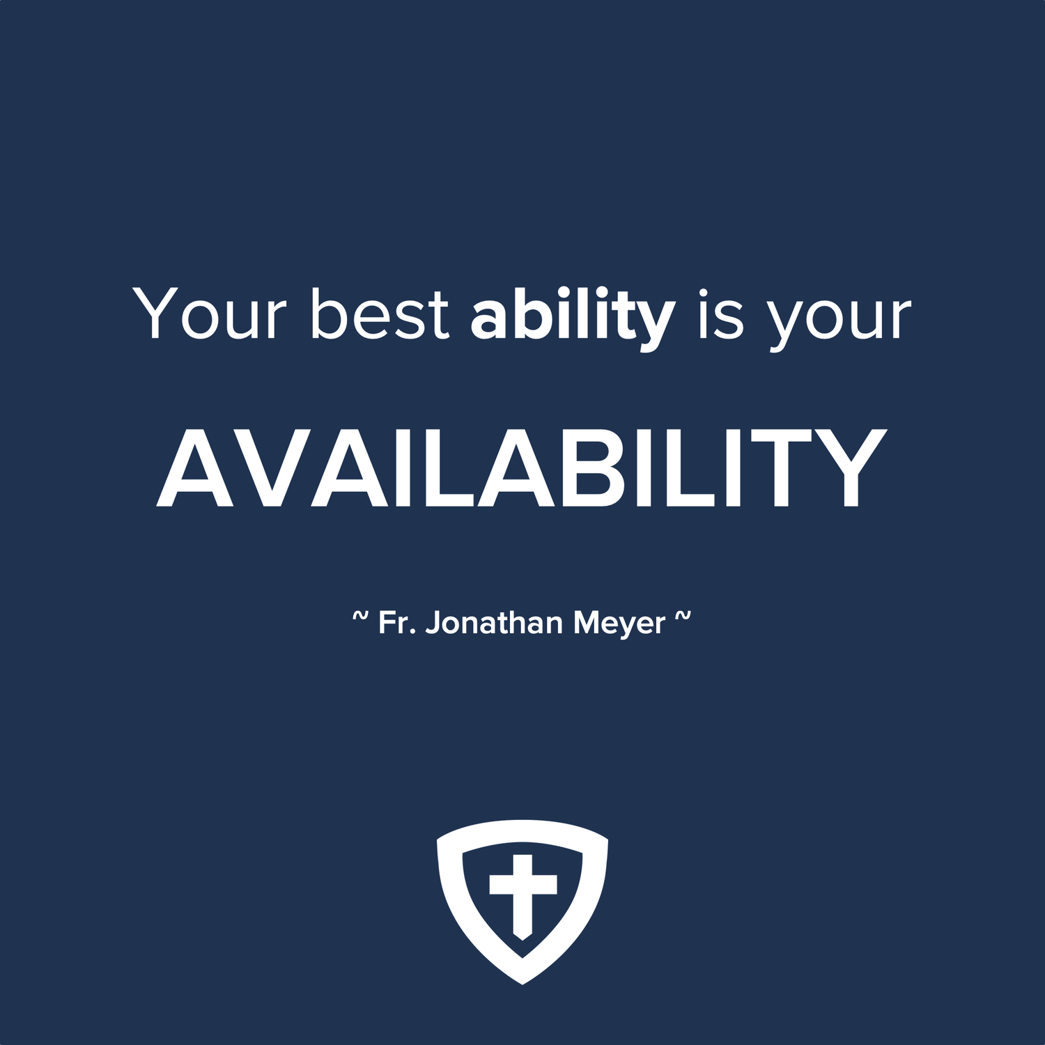 Your Best Ability is your Availability - The Catholic Woodworker