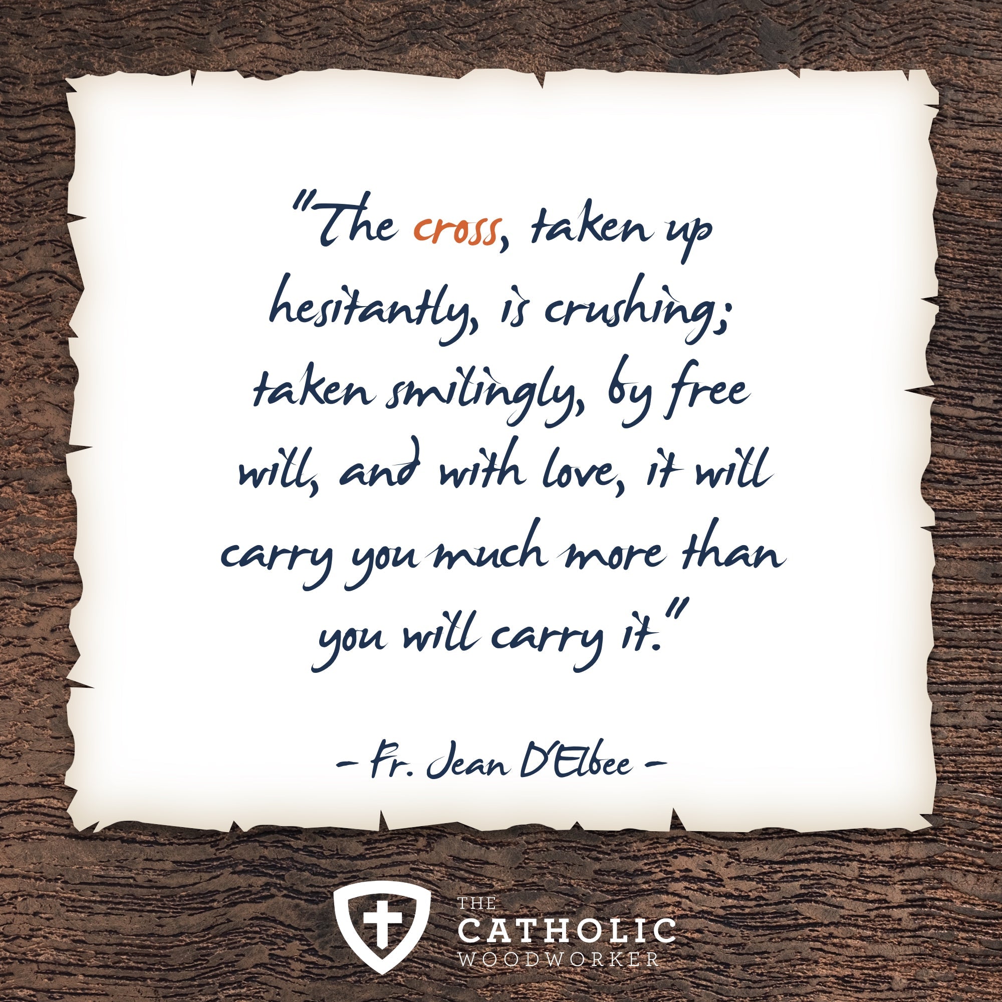 The Cross will carry YOU - The Catholic Woodworker
